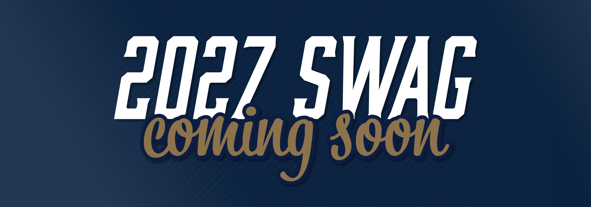 2027 Swag Coming Soon 2027 Swag Coming Soon